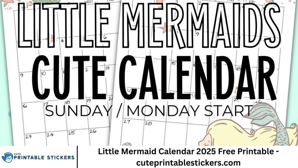 Little Mermaid Calendar 2025 Free Printable - cuteprintablestickers.com