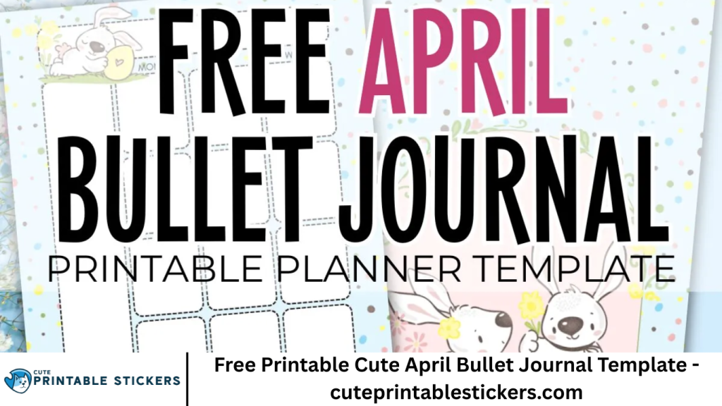 Free Printable Cute April Bullet Journal Template - cuteprintablestickers.com