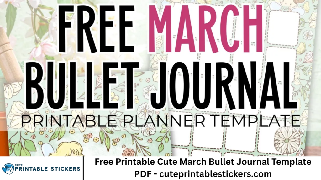 Free Printable Cute March Bullet Journal Template PDF - cuteprintablestickers.com