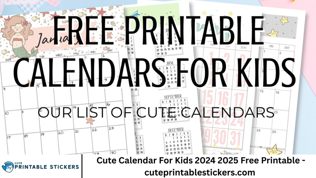Cute Calendar For Kids 2024 2025 Free Printable - cuteprintablestickers.com