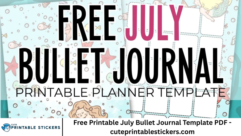 Free Printable July Bullet Journal Template PDF - cuteprintablestickers.com