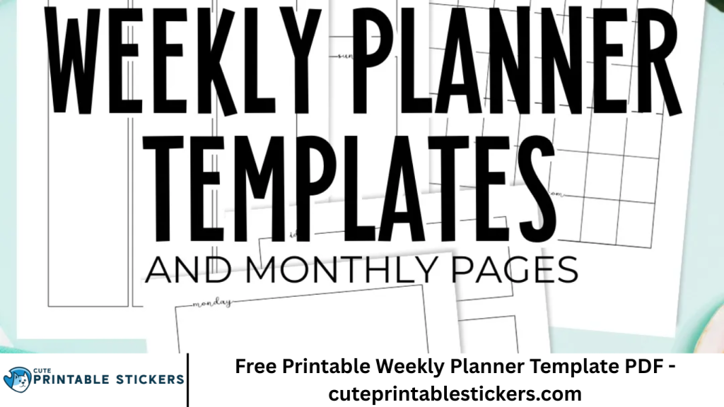 Free Printable Weekly Planner Template PDF - cuteprintablestickers.com